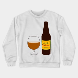 'tis the saison Crewneck Sweatshirt